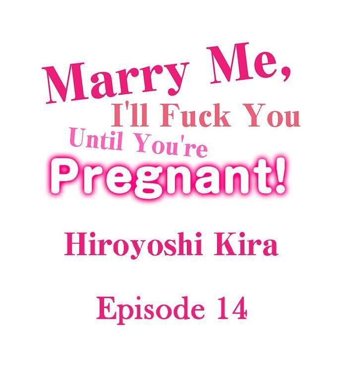 Marry Me, I’ll Fuck You Until You’re Pregnant! Chapter 14 - Page 1