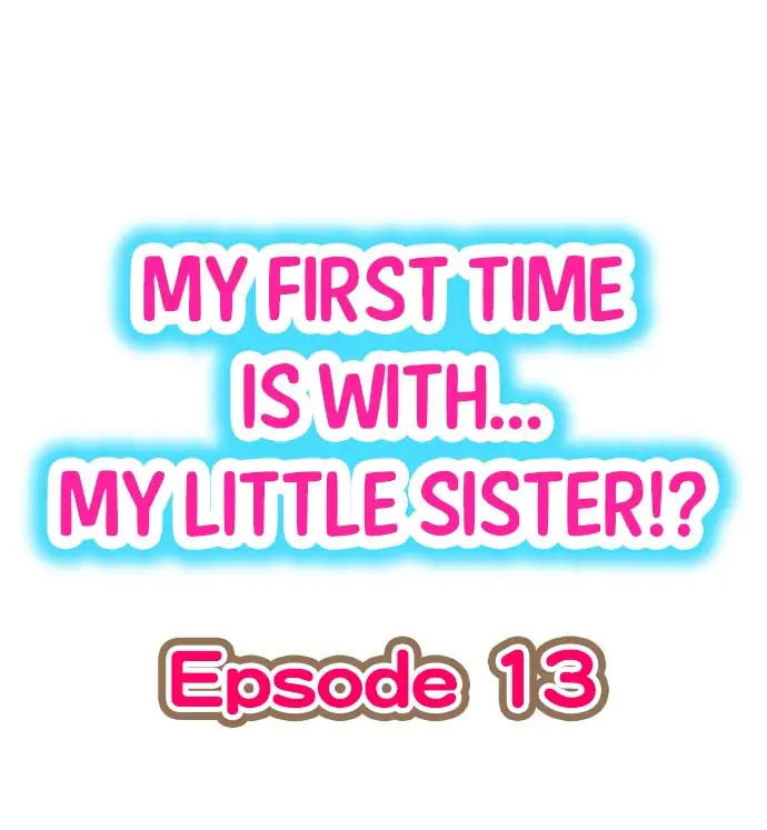 My First Time is with… My Little Sister!? Chapter 13 - Page 1