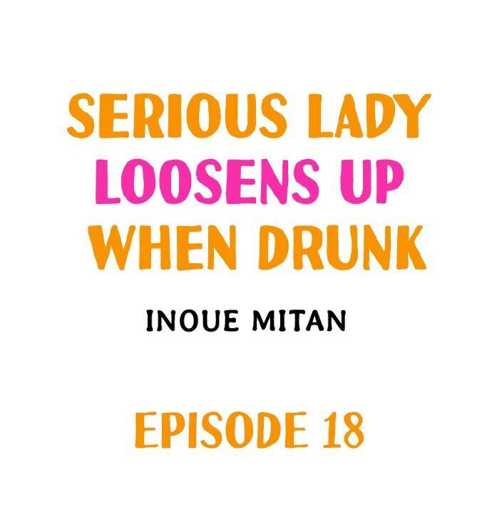 Serious Lady Loosens Up When Drunk Chapter 18 - Page 1