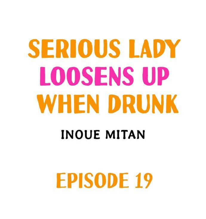 Serious Lady Loosens Up When Drunk Chapter 19 - Page 1