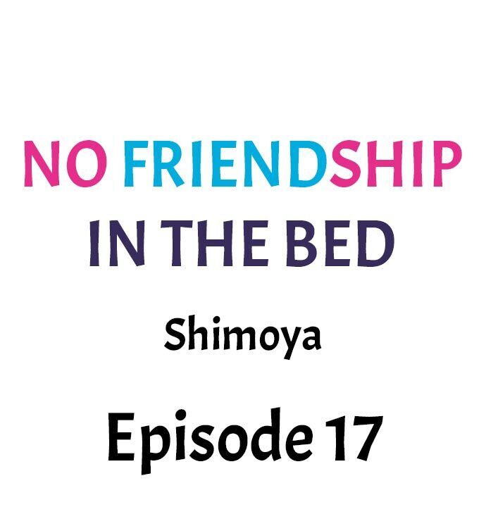 No Friendship in The Bed Chapter 17 - Page 1