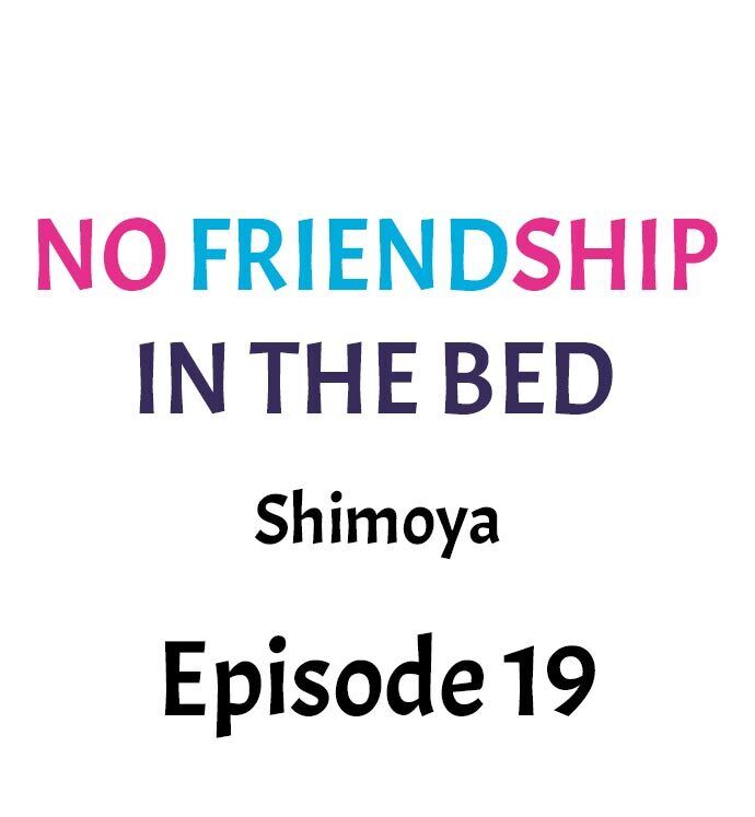 No Friendship in The Bed Chapter 19 - Page 1