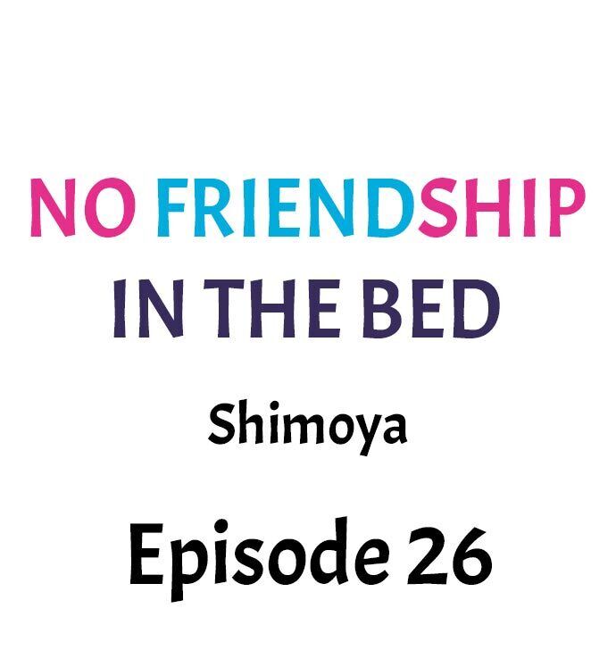 No Friendship in The Bed Chapter 26 - Page 1