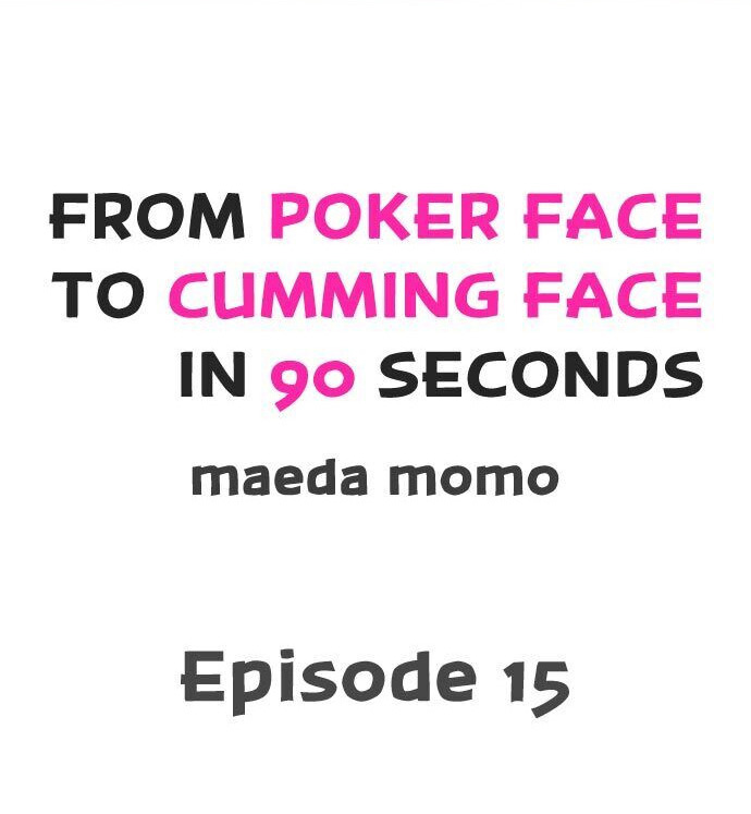 From Poker Face to Cumming Face in 90 Seconds Chapter 15 - Page 1