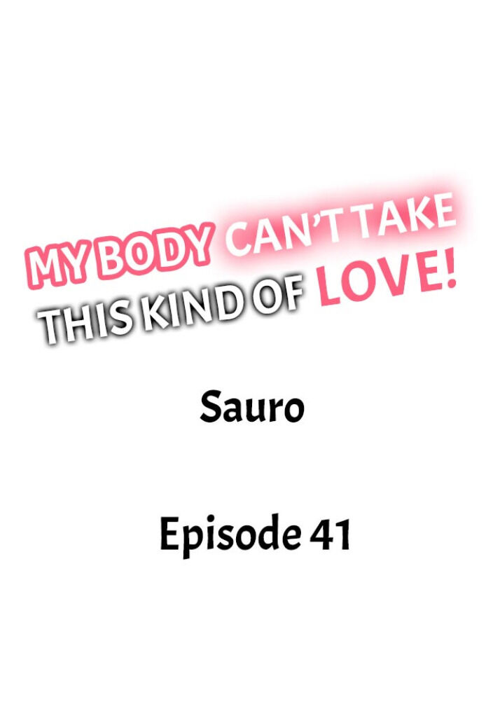 My Body Can’t Take This Kind of Love Chapter 41 - Page 1