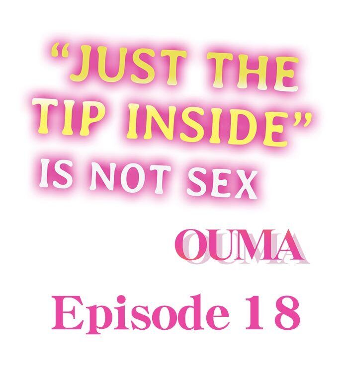 “Just The Tip Inside” is Not Sex Chapter 18 - Page 1