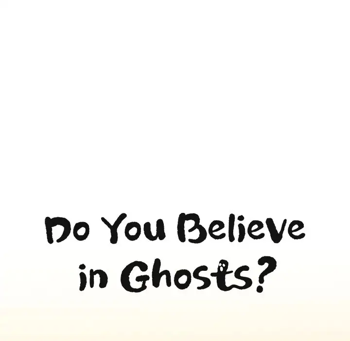 Do You Believe in Ghosts? Chapter 9 - Page 37