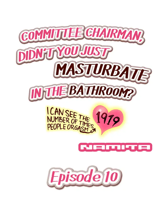 Committee Chairman, Didn’t You Just Masturbate In the Bathroom? I Can See the Number of Times People Orgasm Chapter 10 - Page 1