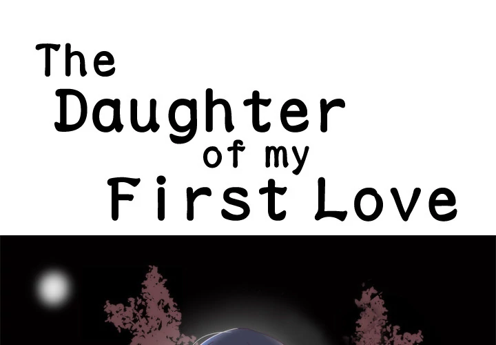 The Daughter of My First Love Chapter 6 - Page 1