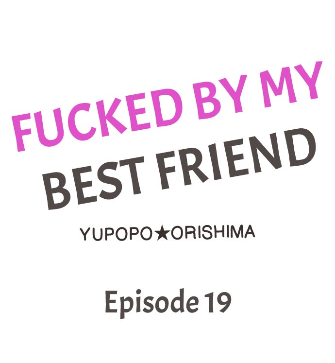 Fucked by My Best Friend Chapter 19 - Page 1