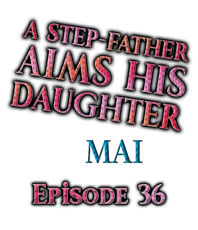 A Step-Father Aims His Daughter Chapter 36 - Page 1