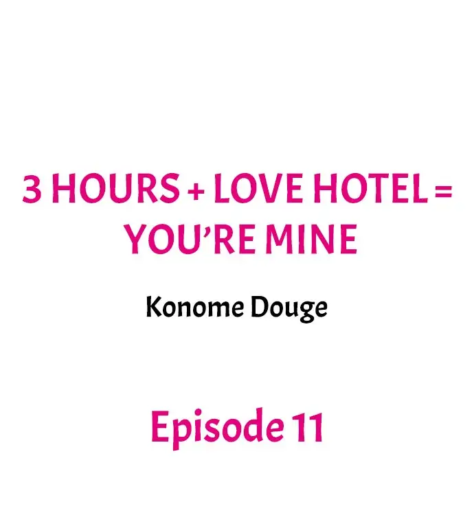 3 Hours + Love Hotel = You’re Mine Chapter 11 - Page 1