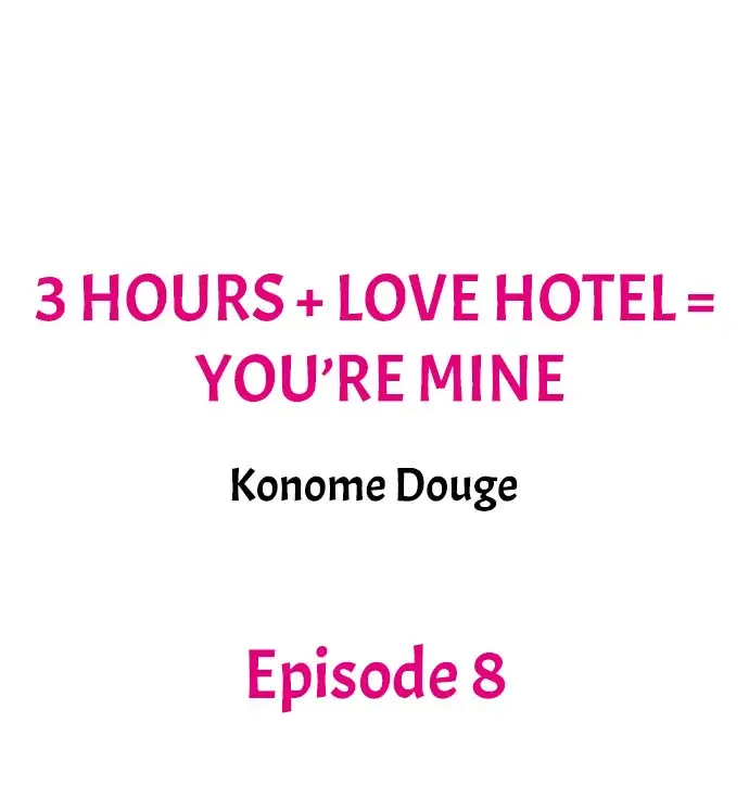 3 Hours + Love Hotel = You’re Mine Chapter 8 - Page 1