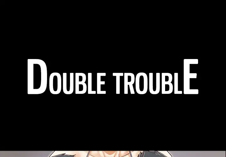 Double Trouble Chapter 14 - Page 1