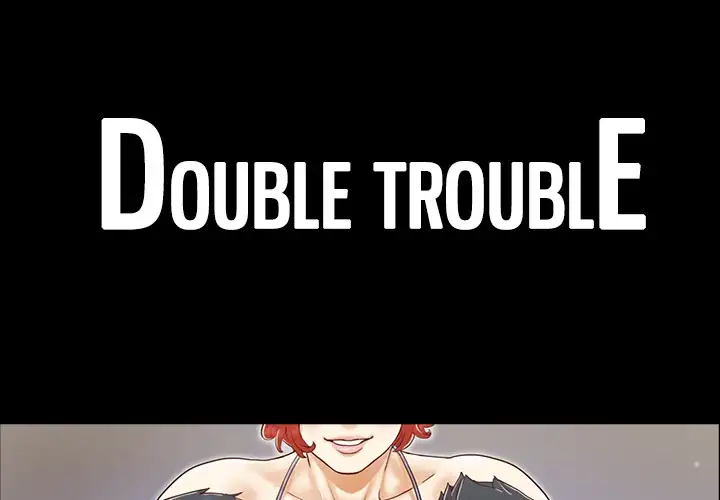 Double Trouble Chapter 18 - Page 1