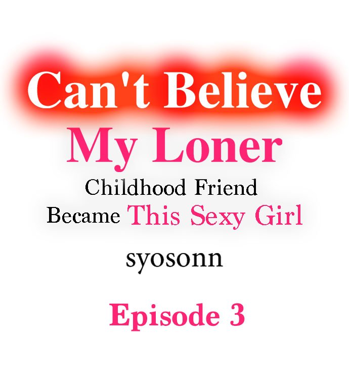 Can’t Believe My Loner Friend Became This Sexy Girl Chapter 3 - Page 1