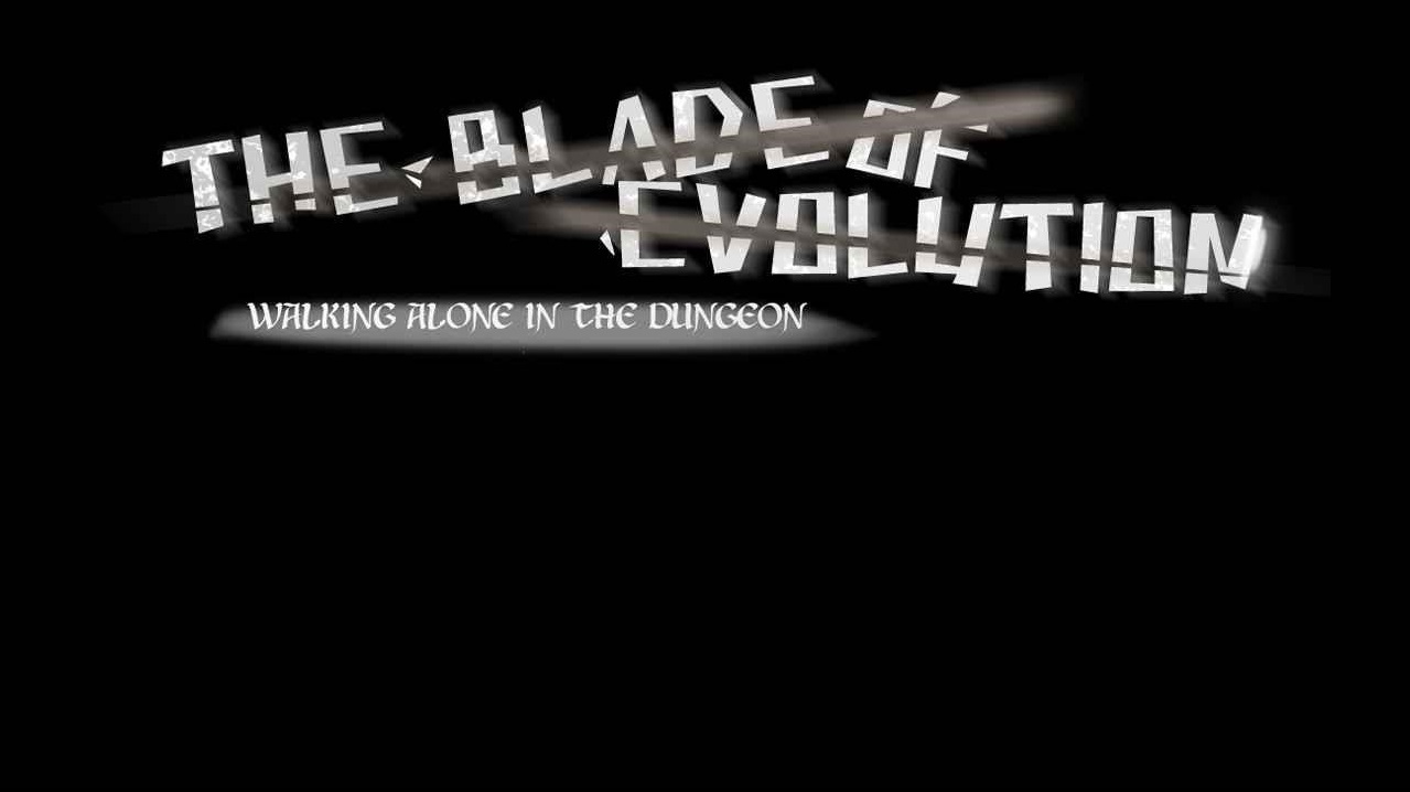 The Blade Of Evolution-Walking Alone In The Dungeon Chapter 52 - Page 1