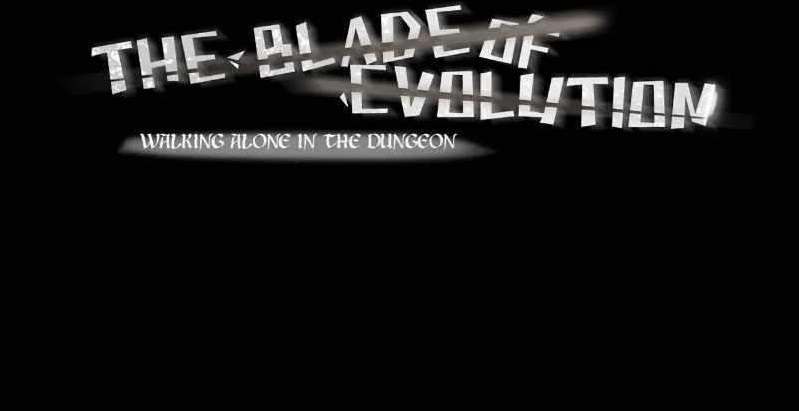 The Blade Of Evolution-Walking Alone In The Dungeon Chapter 56 - Page 1