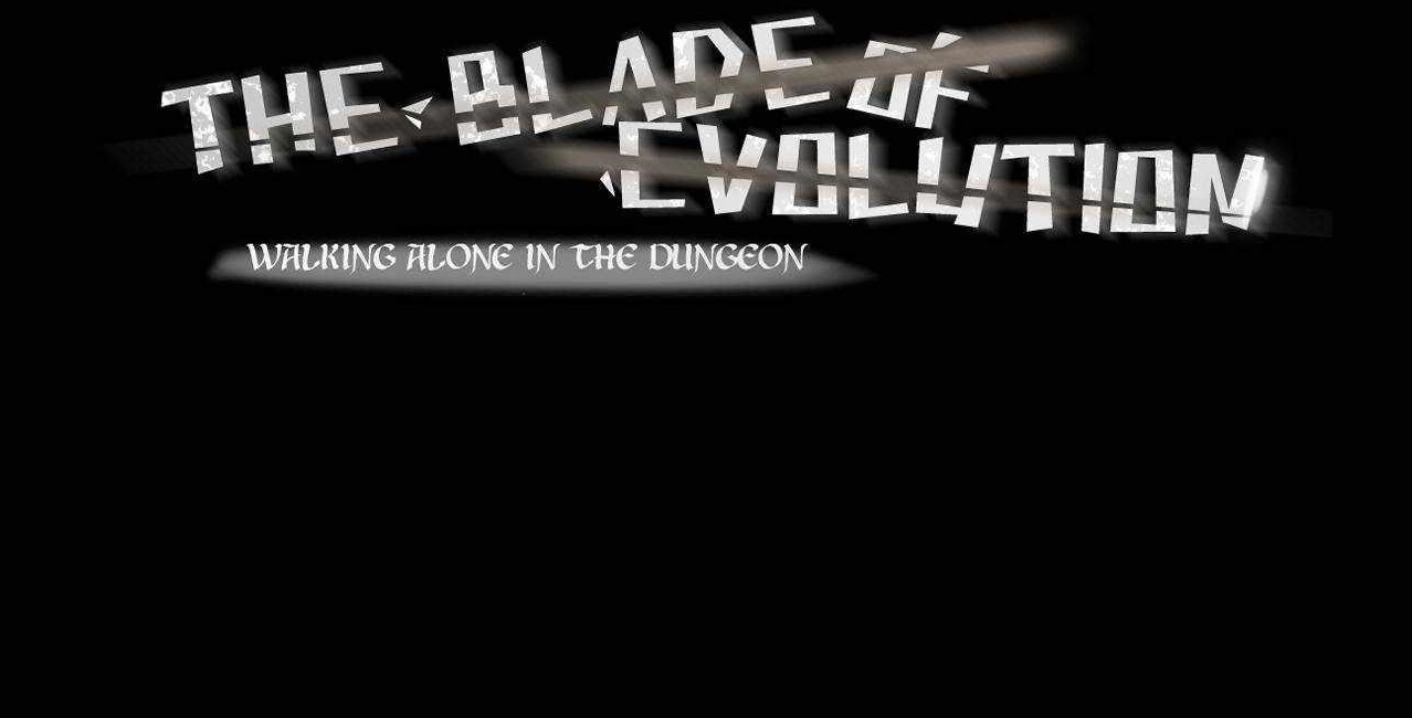 The Blade Of Evolution-Walking Alone In The Dungeon Chapter 64 - Page 1