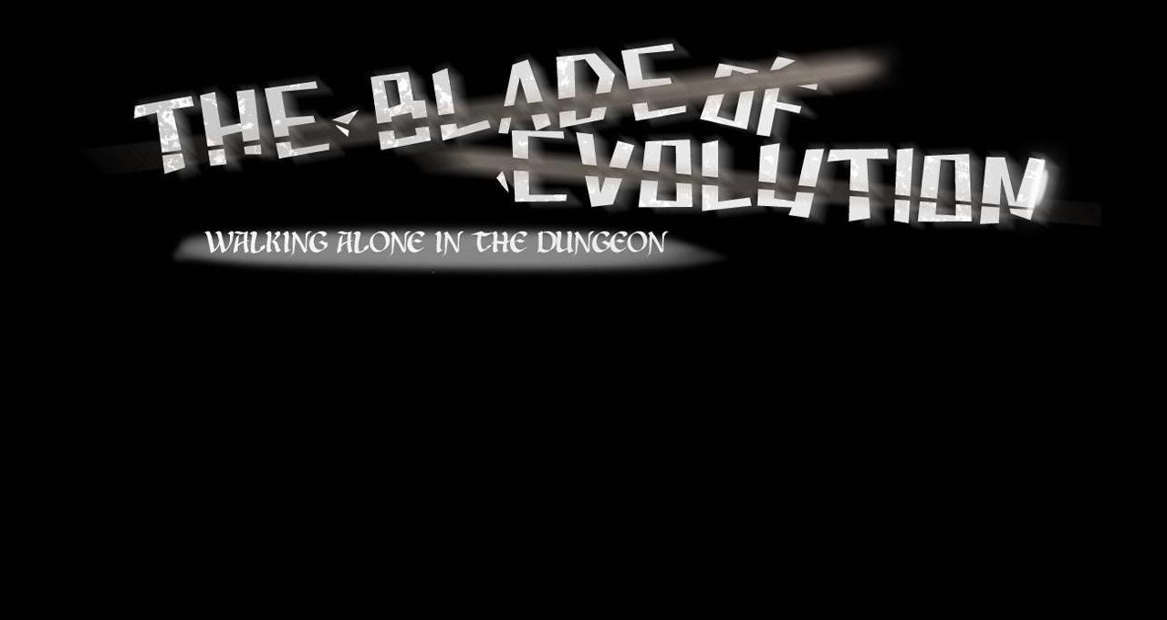 The Blade Of Evolution-Walking Alone In The Dungeon Chapter 72 - Page 1